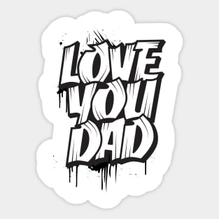 love you dad Sticker